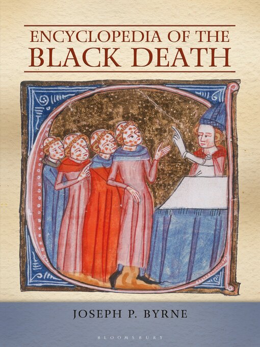 Title details for Encyclopedia of the Black Death by Joseph P. Byrne - Available
